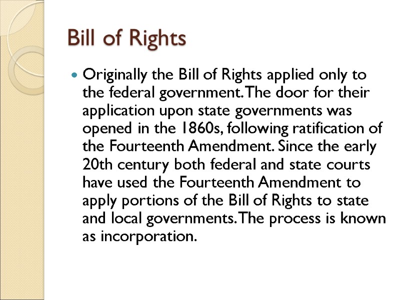 Bill of Rights Originally the Bill of Rights applied only to the federal government.